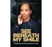 See Beneath My Smile: The Beginning of Your Story Doesn't Dictate the Ending