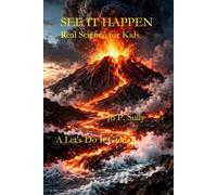 See It Happen: Real Science for Kids: A Let's Do It Guide