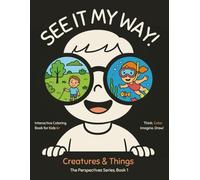 See It My Way!: Creatures & Things