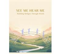 See Me Hear Me: Building Bridges Through Words
