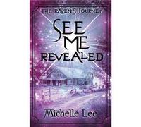 See Me Revealed - Michelle Lee - Blue Forge Press - Livre en Anglais Michelle LeeMichelle Lee (Auteur)