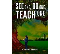 See One, Do One, Teach One