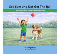 See Sam and Dot Get the Ball: Reading Step 2 | Series 1 Book 6 | Automatic Full Sentence Recognition