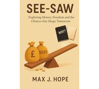 See-Saw: Exploring Money, Freedom and the Choices that Shape Tomorrow