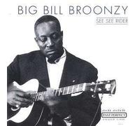 Big Bill Broonzy - See See Rider