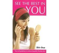 See the Best in You: Tips & Guidelines to Achieve Beautiful, Flawless Skin - [Version Originale] Inconnu (Auteur)
