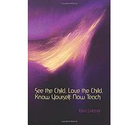 See The Child, Love The Child, Know Yourself