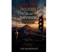 See the Invisible, Do the Impossible