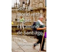 See the World with Edgar: El Camino de Santiago: The French Route