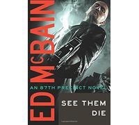 See Them Die (87th Precinct) by Ed McBain (2013-03-12)