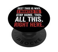 See This is Why I Wanted to Stay Home This All This Right PopSockets PopGrip Adhésif