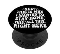 See This is Why I Wanted to Stay Home This All This Right PopSockets PopGrip Adhésif