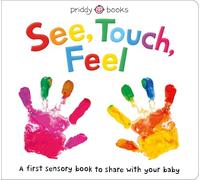 See, Touch, Feel: A First Sensory Book