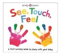 See, Touch, Feel: A First Sensory Book