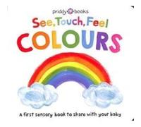 See Touch Feel Colours by Roger Priddy Roger Priddy (Auteur)