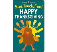 See Touch Feel Happy Thanksgiving by Roger Priddy Roger Priddy (Auteur)