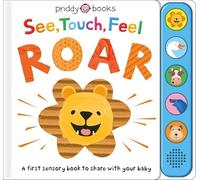 See, Touch, Feel: Roar: A First Sensory Book