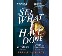 See What I Have Done: Longlisted for the Women's Prize for Fiction 2018