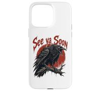 See Ya Soon Raven Crow Red Moon Halloween Horror Coque pour iPhone 15 Pro Max