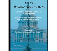See Ya - Wouldn't Want to Be Ya - black and white edition: A Survival Guide to America’s Worst Leaders