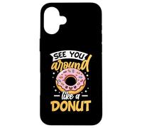 See You Around Like A Donut Coque pour iPhone 16 Plus