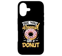 See You Around Like A Donut Coque pour iPhone 17