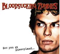 Bloodsucking Zombies from Outer Space – See You at Disneyland (+ Bonus CD) – CD