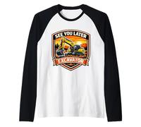 See You Later Blague drôle d'opérateur d'équipement Lourd Manche Raglan