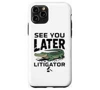 See You Later Litigator Gator Alligator Lawyer Funny Lawyers Coque pour iPhone 11 Pro