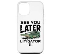See You Later Litigator Gator Alligator Lawyer Funny Lawyers Coque pour iPhone 12/12 Pro