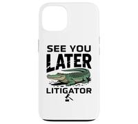 See You Later Litigator Gator Alligator Lawyer Funny Lawyers Coque pour iPhone 13