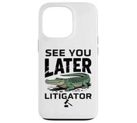 See You Later Litigator Gator Alligator Lawyer Funny Lawyers Coque pour iPhone 13 Pro