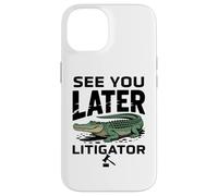 See You Later Litigator Gator Alligator Lawyer Funny Lawyers Coque pour iPhone 14