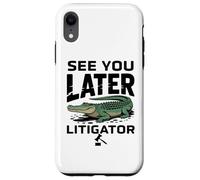 See You Later Litigator Gator Alligator Lawyer Funny Lawyers Coque pour iPhone XR