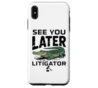 See You Later Litigator Gator Alligator Lawyer Funny Lawyers Coque pour iPhone XS Max
