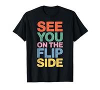 See You on The Flip Side Adieu au Revoir rétro |- T-Shirt