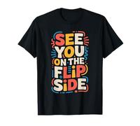 See You on The Flip Side Adieu au Revoir rétro |- T-Shirt