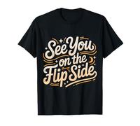 See You on The Flip Side Adieu au Revoir rétro - T-Shirt