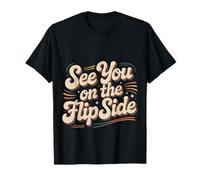 See You on The Flip Side Adieu au Revoir rétro |- T-Shirt