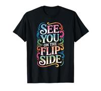See You on The Flip Side Adieu au Revoir rétro - T-Shirt