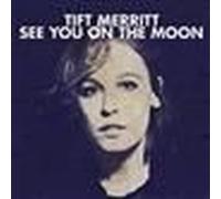 Merritt, Tift - See You on The Moon [Import]