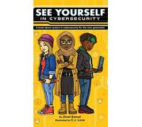 See Yourself in Cybersecurity: A Book About Careers in Cybersecurity for the Next Generation