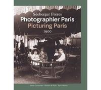 Séeberger frères. Photographier Paris 1900 / Picturing Paris 1900
