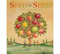 Seed by Seed: The Legend and Legacy of John "Appleseed" Chapman
