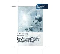 Seed Dormancy Variation And Molecular Evolution Of Weedy Red Rice
