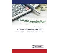 SEED OF GREATNESS IN ME: HEROIC HISTORY OF ABRAHAM LINCOLN & OTHERS