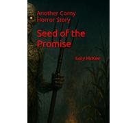 Seed of the Promise: Another Corny Horror Story