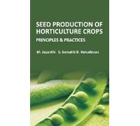 Seed Production Of Horticulture Crops: Principles And Practices