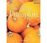 Seed, Sprout, Pumpkin, Pie Jill Esbaum (Auteur)