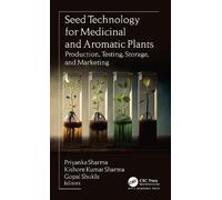 Seed Technology for Medicinal and Aromatic Plants: Production, Testing, Storage, and Marketing